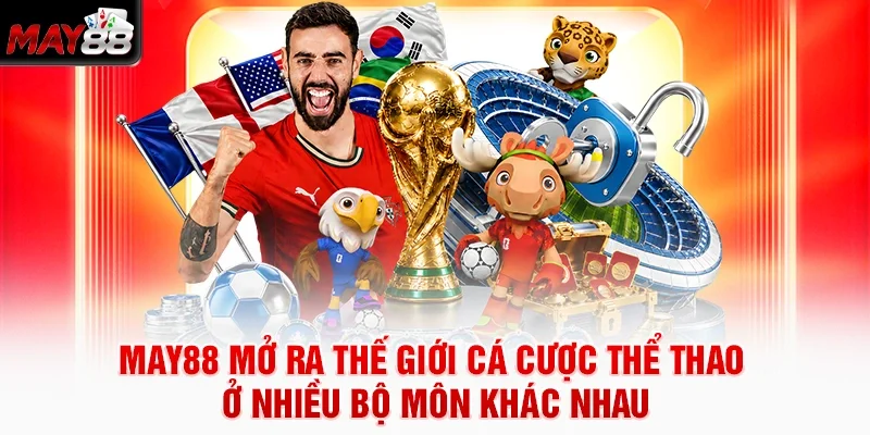 MAY88 mở ra thế giới cá cược thể thao ở nhiều bộ môn khác nhau